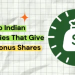 Top Indian Companies That Give Good Bonus Shares